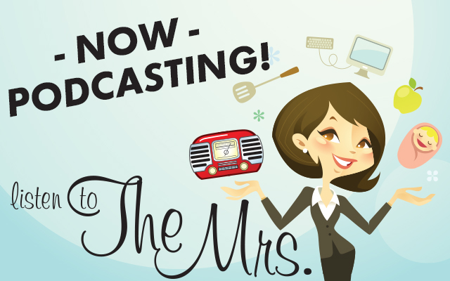 Listen to the Mrs. Has a New Podcast!