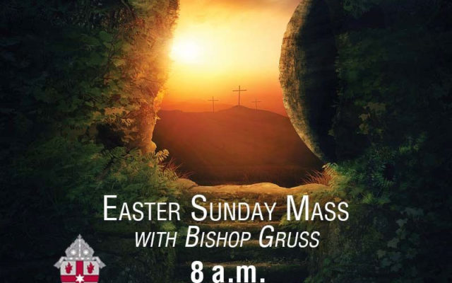 Easter Vigil And Easter Mass With Bishop Gruss