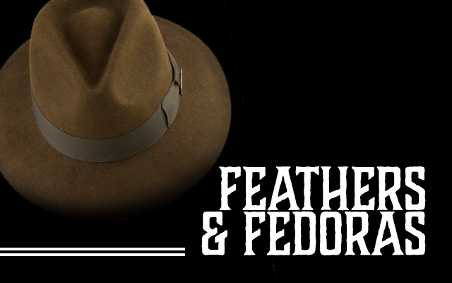 Feathers and Fedoras
