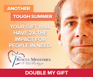 Double your gift with Rescue Ministries of Mid-Michigan