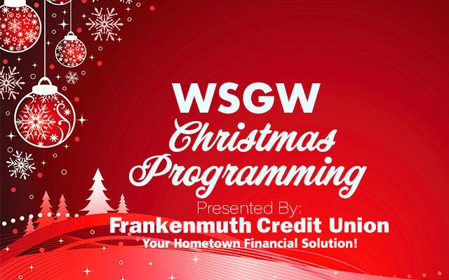 WSGW Christmas Programming (presented by Frankenmuth Credit Union)